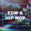 EDM & Hip Hop