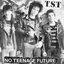 No Teenage Future