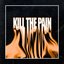 Kill The Pain