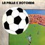 La palla è rotonda – Qua e là tempo fa