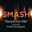 Reach For Me (SMASH Cast Version) [feat. Krysta Rodriguez] - Single
