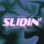 SLIDIN’