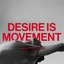 Desire Is Movement - Single