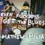 Even Fuckboys Get The Blues