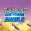 We Were Angels (De "Dragon Ball Z")