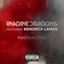 Radioactive (ft. Kendrick Lamar) - Single