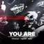 YOU ARE