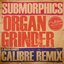 Organ Grinder / Organ Grinder (Calibre Remix)