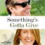 Something's Gotta Give