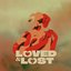 Loved & Lost