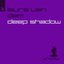 Deep Shadow