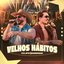 Velhos Hábitos (Ao Vivo)