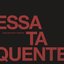 Essa Ta Quente