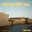 All Day With You