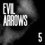Evil Arrows EP 5