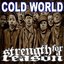 Cold World / Strength For A Reason