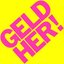 Geld Her!