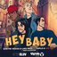 Hey Baby (Dimitri Vegas & Like Mike Vs Diplo & Kid Ink)