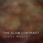 The Slow Contrast