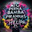 MTG Perna Bamba X Piranhas do Helipa