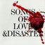 Songs of Love & Disaster