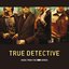 True Detective: Music From The HBO Series