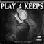 Play 4 Keeps