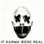 If Karma Were Real