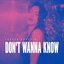 Don't Wanna Know