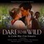 Dare to Be Wild Soundtrack