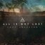 All Is Not Lost - Single