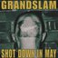 Grandslam / Shot Down In May Split