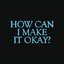 How Can I Make It Ok? (Live)