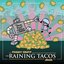 The Raining Tacos Saga