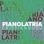 Pianolatria