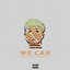 We Can (feat. Tory Lanez) - Single