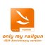 Only My Railgun (15th Anniversary Version)
