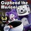 Cuphead the Musical