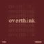 Overthink (feat. Elmiene)