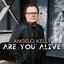 Are you alive