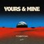 Yours & Mine
