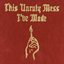 This Unruly Mess I've Made (Deluxe Version)