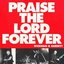 Praise The Lord Forever