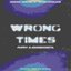 Wrong Times