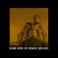 Some kind of demos 2009-2022