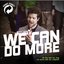 We Can Do More - Single