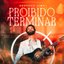 Proibido Terminar (Ao Vivo)