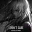 I Don’t Care