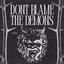 Dont Blame The Demons