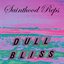 Dull Bliss